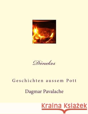 Dönekes: Geschichten aussem Pott Pavalache, Dagmar 9781523213283 Createspace Independent Publishing Platform
