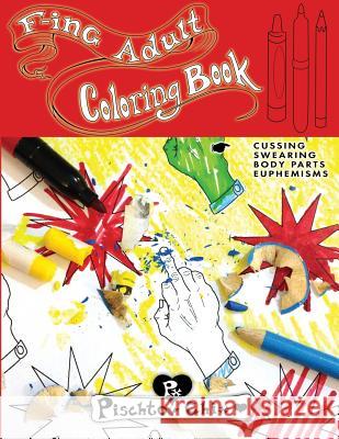F-ing Adult Coloring Book: cussing, swearing, body parts, euphemisms Medeiros, Laura 9781523216802