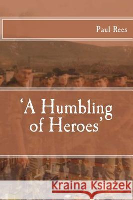 A 'Humbling of Heroes Rees, Paul 9781523216888