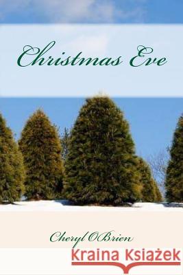 Christmas Eve Cheryl Obrien 9781523217236 Createspace Independent Publishing Platform