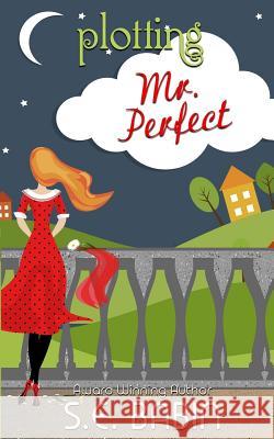 Plotting Mr. Perfect S. E. Babin 9781523219278 Createspace Independent Publishing Platform