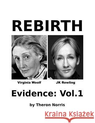 Rebirth: Evidence: Vol.1 Theron Norris 9781523220106 Createspace Independent Publishing Platform