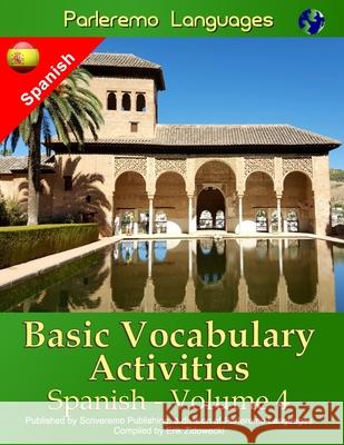 Parleremo Languages Basic Vocabulary Activities Spanish - Volume 4 Erik Zidowecki 9781523220489 Createspace Independent Publishing Platform
