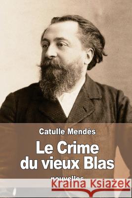 Le Crime du vieux Blas Mendes, Catulle 9781523222957