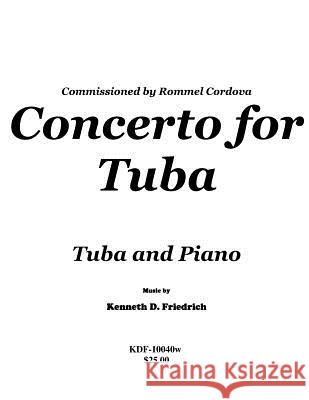 Concerto for Tuba Kenneth Friedrich 9781523222971 Createspace Independent Publishing Platform