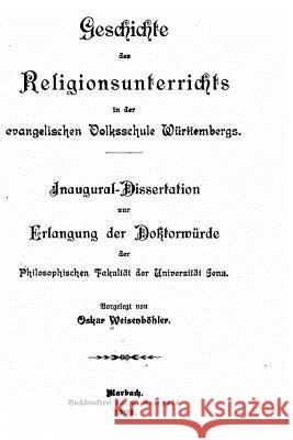 Geschichte des Religionsunterrichts in der evangelischen Volksschule Weisenbohler, Oskar 9781523225705