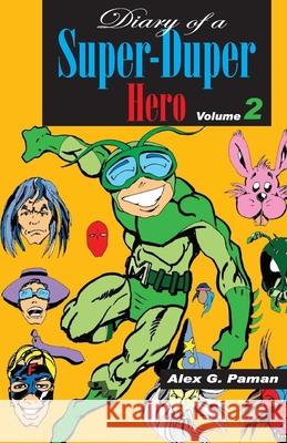 Diary of a Super-Duper Hero Alex G. Paman 9781523226443 Createspace Independent Publishing Platform