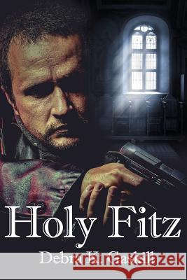 Holy Fitz Debra Gaskill 9781523227358 Createspace Independent Publishing Platform