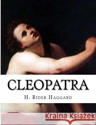 Cleopatra H. Rider Haggard 9781523230006