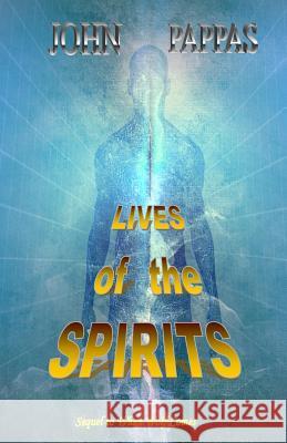 Lives of the Spirits MR John Pappas 9781523230501