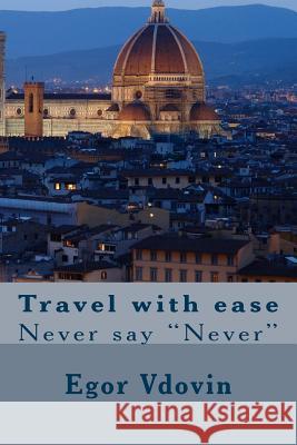 Travel with ease Vdovin, Egor 9781523230532 Createspace Independent Publishing Platform