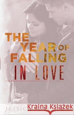 The Year of Falling in Love Jessica Sorensen 9781523234288 Createspace Independent Publishing Platform