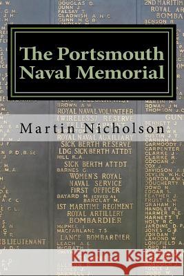 The Portsmouth Naval Memorial: - An explorers guide Nicholson, Martin P. 9781523237777 Createspace Independent Publishing Platform