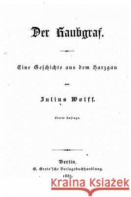 Der Raubgraf Eine Geschichte Aus Dem Harzgau Julius Wolff 9781523238477 Createspace Independent Publishing Platform