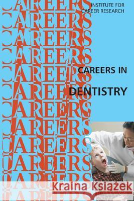 Careers in Dentistry Institute for Career Research 9781523240791 Createspace Independent Publishing Platform