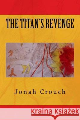 The Titan's Revenge Jonah Crouch 9781523241361