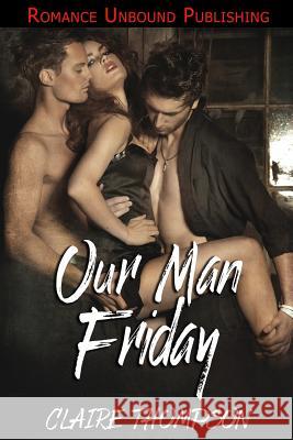 Our Man Friday Claire Thompson 9781523243563