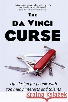The da Vinci CURSE: Life design for people with too many interests and talents Lospennato, Leonardo 9781523244874