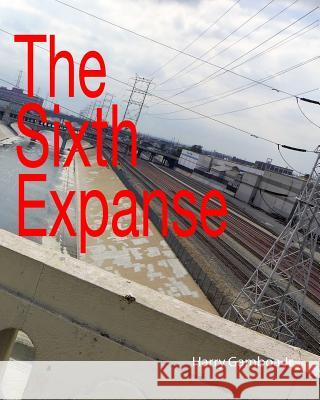 The Sixth Expanse Harry, Jr. Gamboa 9781523244959