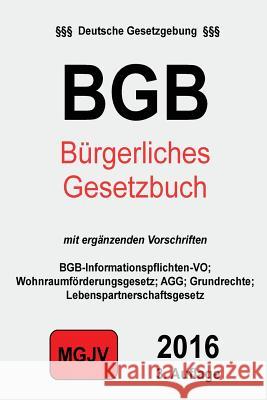 Bürgerliches Gesetzbuch: BGB mit ergänzenden Bestimmungen M. G. J. V., Verlag 9781523245482 Createspace Independent Publishing Platform
