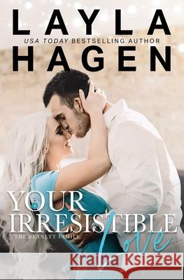 Your Irresistible Love Layla Hagen 9781523245819 Createspace Independent Publishing Platform