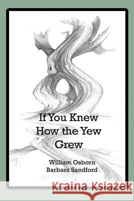 If You Knew How the Yew Grew: An ABCDiary of Trees Sandford, Barbara 9781523248223