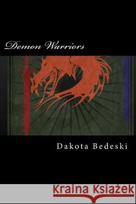 Demon Warriors Dakota Bedeski 9781523248537