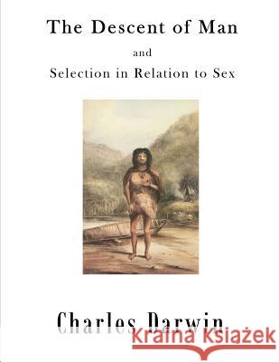 The Descent of Man: Selection in Relation to Sex Charles Darwin 9781523248971 Createspace Independent Publishing Platform