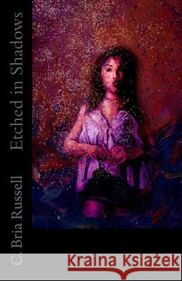 Etched in Shadows C. Bria Russell Aaron Cecil 9781523249398