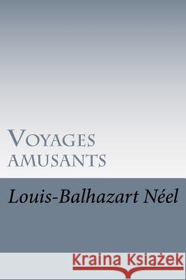 Voyages amusants Ballin, G-Ph 9781523250653 Createspace Independent Publishing Platform