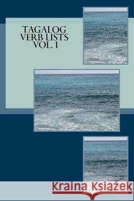 Tagalog Verb Lists - Vol. 1 Shubana Baarsch 9781523251230 Createspace Independent Publishing Platform