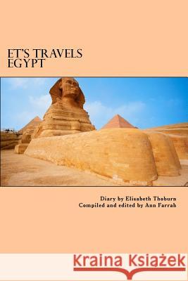 ET's Travels Egypt Farrah, Ann 9781523252220 Createspace Independent Publishing Platform