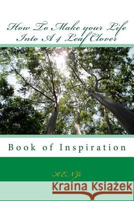 How To Make your Life Into A 4 Leaf Clover: Book of Inspiration Kenji 9781523252510