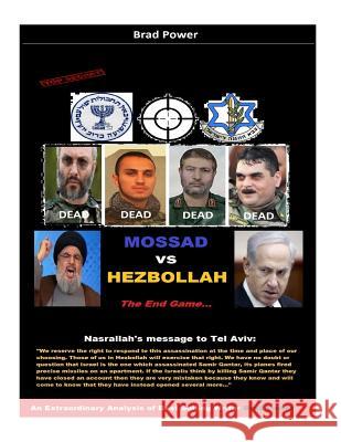 Mossad vs Hezbollah: The End Game Power, Brad 9781523252718 Createspace Independent Publishing Platform