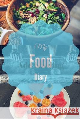 My Food Diary Travis Felder 9781523252909 Createspace Independent Publishing Platform