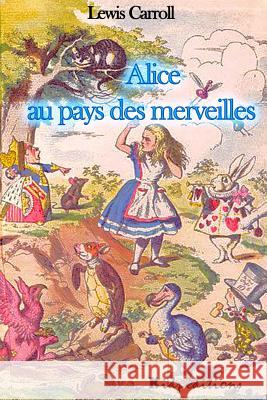 Alice au pays des merveilles Tenniel, John 9781523253265 Createspace Independent Publishing Platform