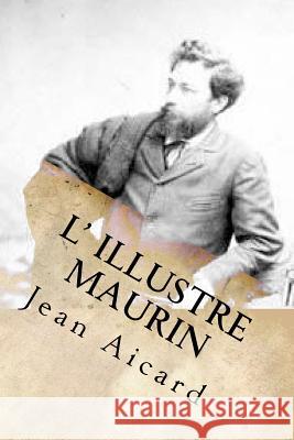 L' illustre Maurin Ballin, G-Ph 9781523253920 Createspace Independent Publishing Platform