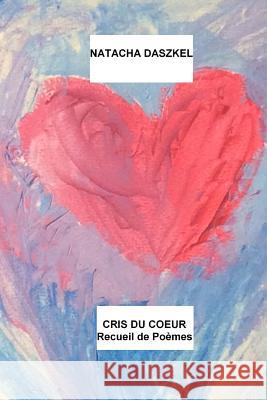 Cris du Coeur Daszkel, Natacha 9781523254071