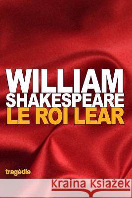 Le Roi Lear William Shakespeare Francois-Victor Hugo 9781523254729 Createspace Independent Publishing Platform