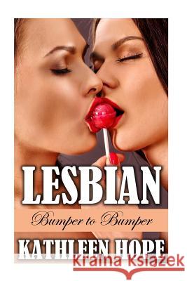 Lesbian: Bumper to Bumper Kathleen Hope 9781523255061 Createspace Independent Publishing Platform