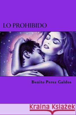 Lo Prohibido Benito Pere Edibook 9781523255818 Createspace Independent Publishing Platform