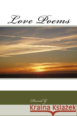 Love Poems David G 9781523257102 Createspace Independent Publishing Platform