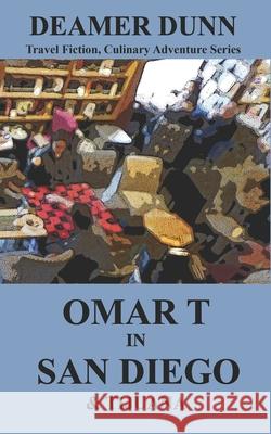 Omar T in San Diego Deamer Dunn 9781523257676 Createspace Independent Publishing Platform