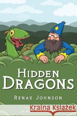 Hidden Dragons Renae Johnson James Heirman 9781523257690 Createspace Independent Publishing Platform