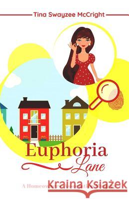 Euphoria Lane Mrs Tina Swayzee McCright 9781523260355 Createspace Independent Publishing Platform