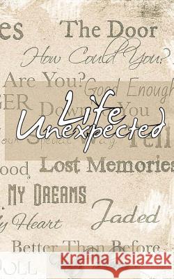 Life Unexpected Faith Bloom 9781523260737