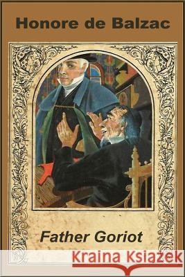 Father Goriot Honore D 9781523262328 Createspace Independent Publishing Platform