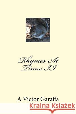 Rhymes At Times II Garaffa, A. Victor 9781523267057 Createspace Independent Publishing Platform