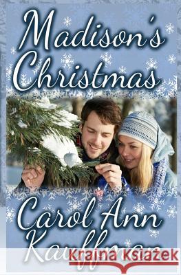 Madison's Christmas Carol Ann Kauffman 9781523267774 Createspace Independent Publishing Platform