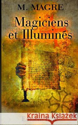 Magiciens et Illuminés H2a, Editions 9781523268290 Createspace Independent Publishing Platform